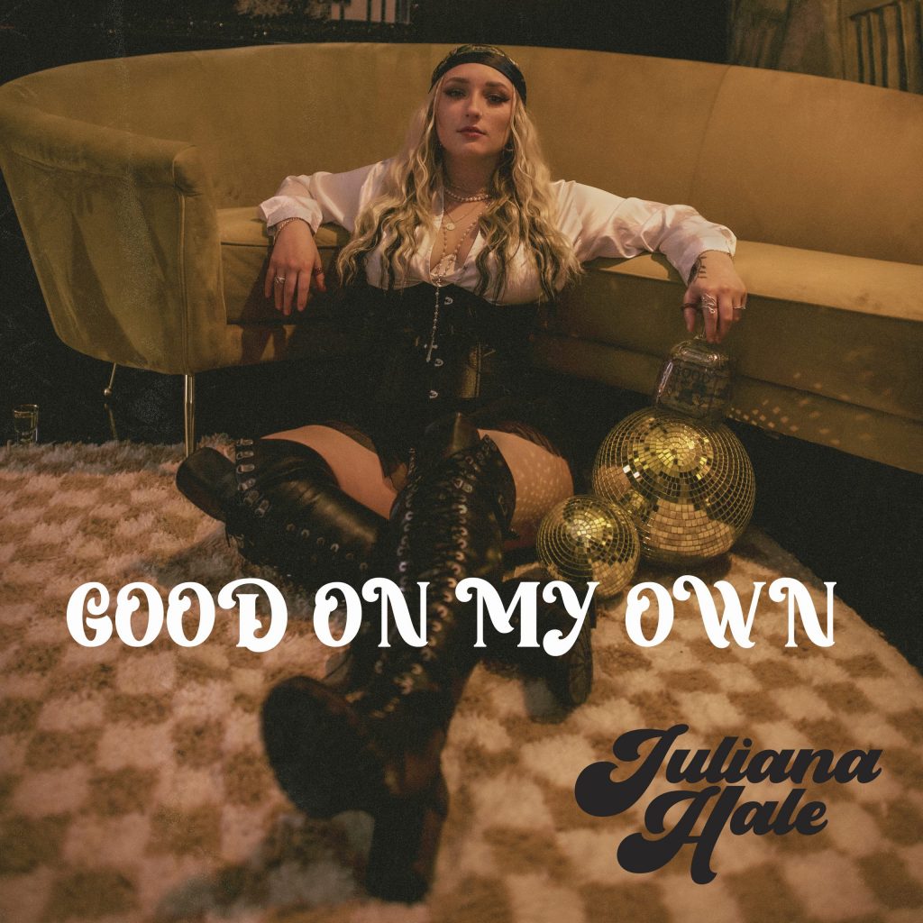 Juliana Hale Unleashes Empowering Anthem“Good on my Own,” Redefining Independence and Self-Love
